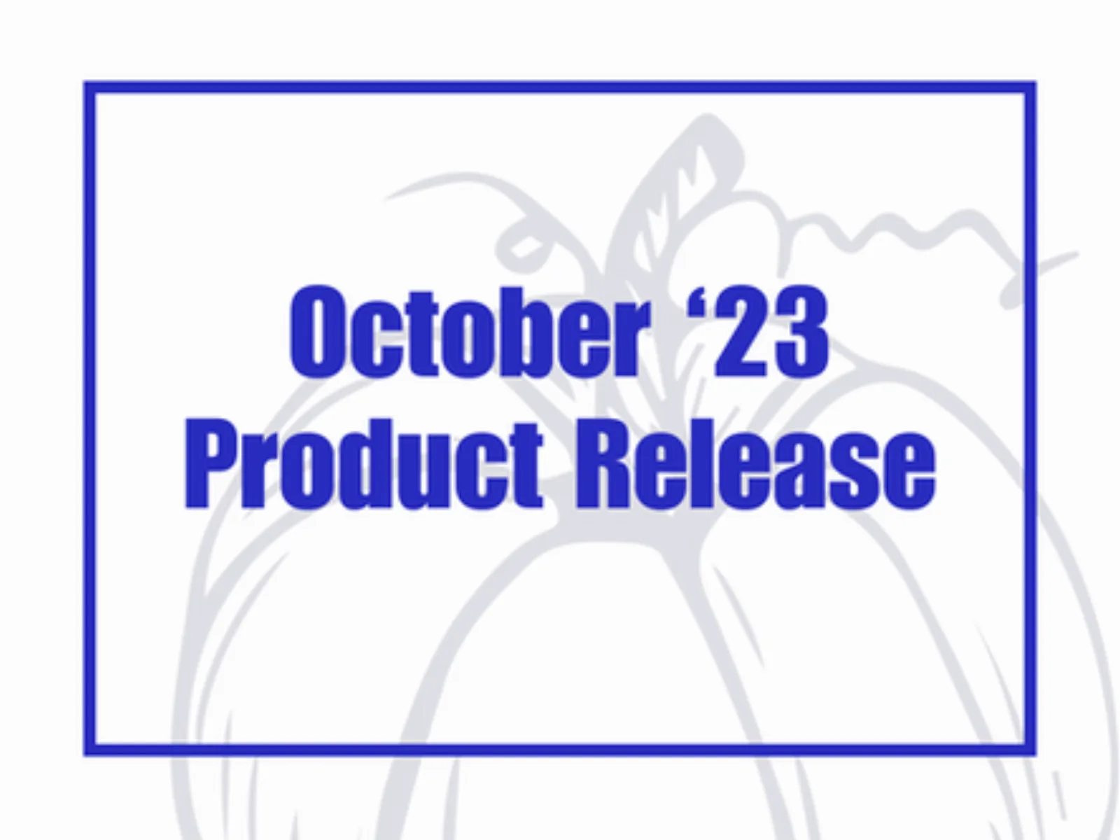 October Product Release Notes